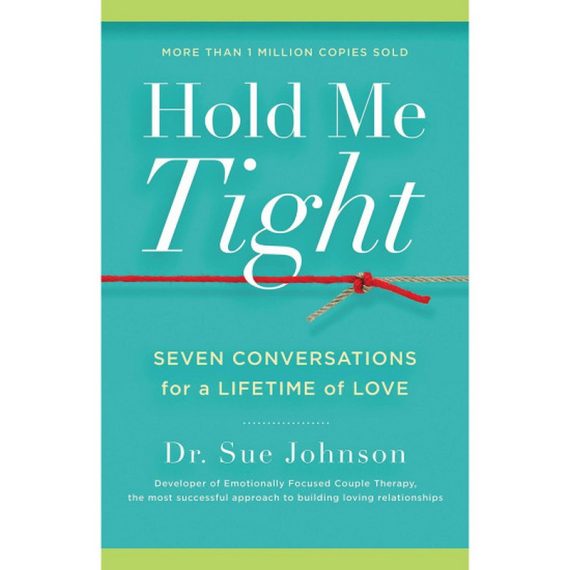 Hold Me Tight Written by Dr. Sue Johnson